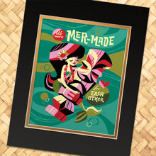 Load image into Gallery viewer, We Were Mer-Made Print