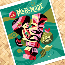 Load image into Gallery viewer, We Were Mer-Made Print