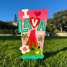 Load image into Gallery viewer, Jeff Granito's ‘I Lava You’ Metal Yard Stake - Pre-Order
