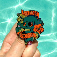 Load image into Gallery viewer, Jeff Granito&#39;s &#39;No Rum No Fun&#39; Enamel Pin - Ready to Ship!
